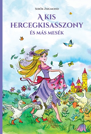 Sebk Zsigmond - A Kis Hercegkisasszony s Ms Mesk