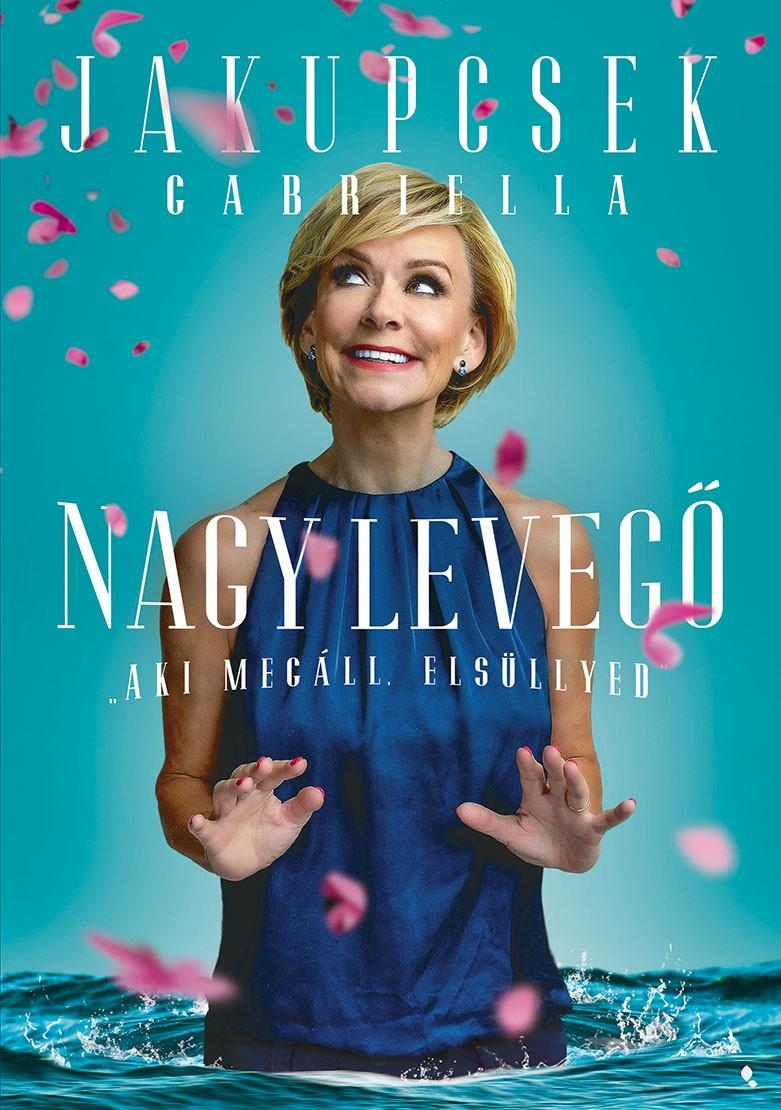 Jakupcsek Gabriella - Nagy Leveg - Aki Megll, Elsllyed