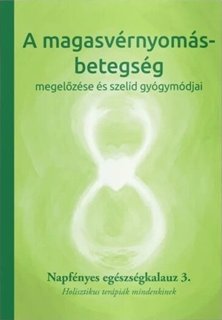 A Magasvrnyoms-Betegsg Megelzse s Szeld Gygymdjai 3.