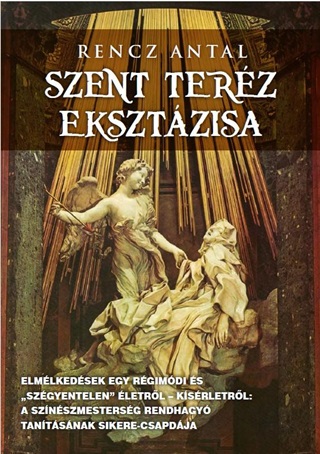 Szent Terz Eksztzisa - Elmlkedsek Egy Rgimdi s 