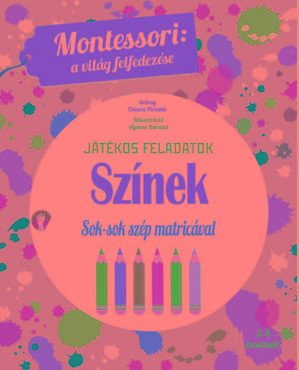 Chiara Piroddi - Sznek - Montessori: A Vilg Felfedezse