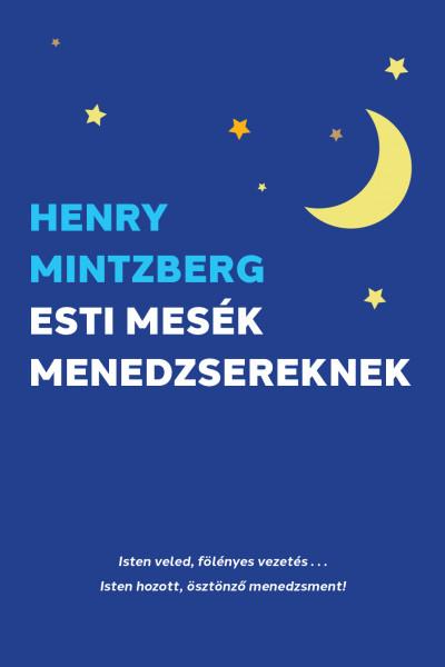 Henry Mintzberg - Esti Mesk Menedzsereknek