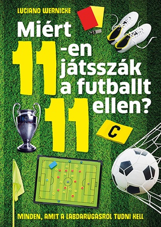 Luciano Wernicke - Mirt 11-En Jtsszk A Futballt 11 Ellen?