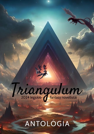 Triangulum - 2024 Legjobb Fantasy Novellisti