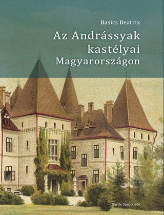 Az Andrssyak Kastlyai Magyarorszgon