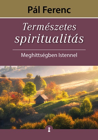 Termszetes Spiritualits - Meghittsgben Istennel