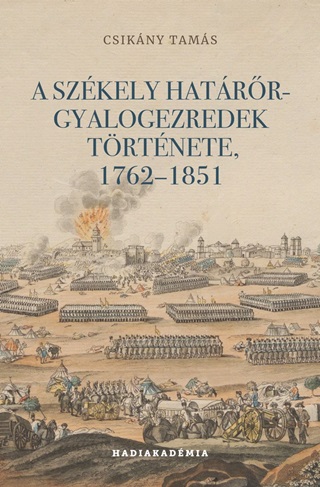 A Szkely Hatrr-Gyalogezredek Trtnete, 17621851