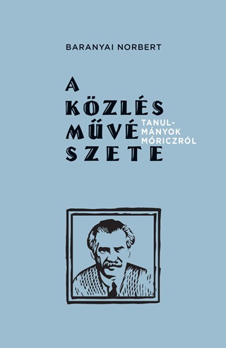 A Kzls Mvszete - Tanulmnyok Mriczrl