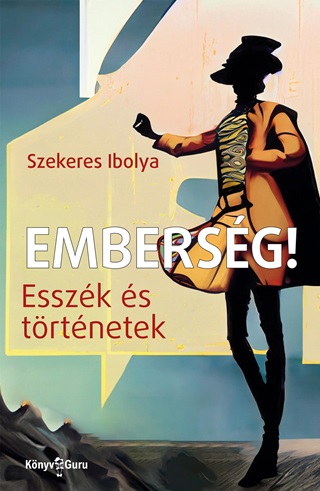 Embersg! - Esszk s Trtnetek