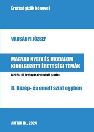 Magyar Nyelv Es Irodalom Kidolgozott rettsgi Tmk - Ii. Kzp- s Emelt Szint