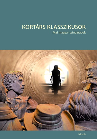 Jeles Andrs Szkely Csaba - Kortrs Klasszikusok - Mai Magyar Szndarabok