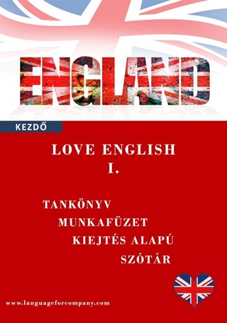 Molnr Gabriella - Love English - Kezd Angol Tanknyv, Munkafzet s Sztr I.