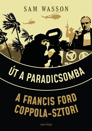 t A Paradicsomba - A Francis Ford Coppola-Sztori