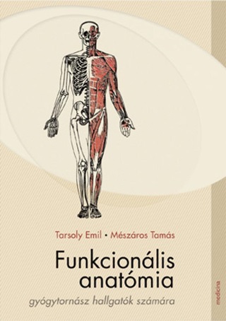 Tarsoly E. - Mszros T. - Funkcionlis Anatmia Gygytornszhallgatk Szmra