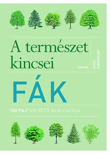 Noel Kingsbury - Fk - A Termszet Kincsei - 150 Faj Sokrt Bemutatsa