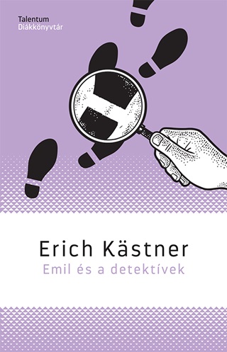 Emil s A Detektvek - Talentum Dikknyvtr (j Fordts)