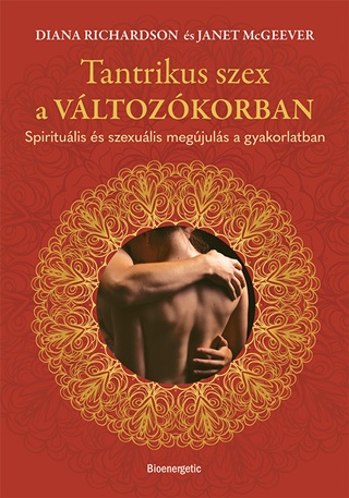 Tantrikus Szex A Vltozkorban - Spiritulis s Szexulis Megjuls...