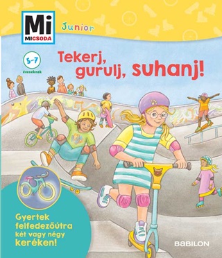 Tekerj, Gurulj, Suhanj! - Mi Micsoda Junior - 34.Ktet