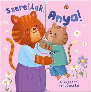 Szeretlek, Anya! - lelgets Knyvecske