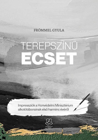 Terepszn Ecset - Impresszik A Honvdelmi Minisztrium Alkottborainak Els H