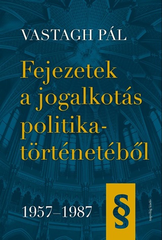 Fejezetek A Jogalkots Politikatrtnetbl, 19571987