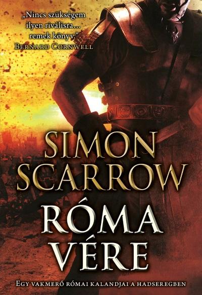 Simon Scarrow - Rma Vre - Egy Vakmer Rmai Kalandjai A Hadseregben