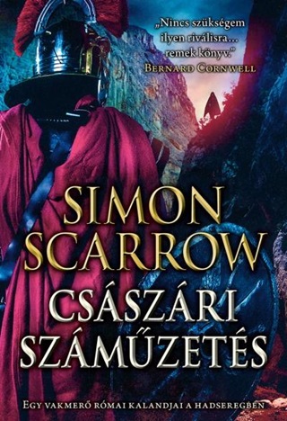 Simon Scarrow - Csszri Szmzets - Egy Vakmer Rmai Kalandjai A Hadseregben