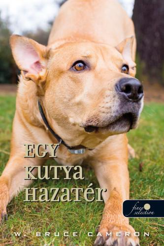 Bruce W. Cameron - Egy Kutya Hazatr