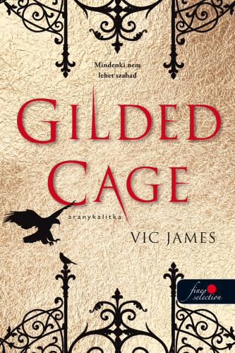 Vic James - Gilded Cage - Aranykalitka (Stt Kpessgek 1.)