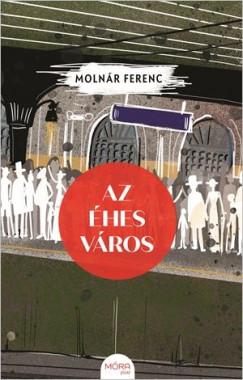 Molnr Ferenc - Az hes Vros