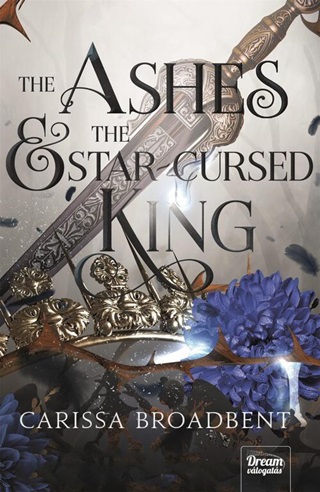 The Ashes And The Star-Cursed King- A Hamvak s Az Eltkozott Kirly