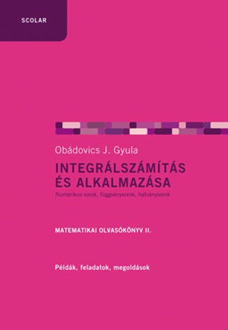 Obdovics J. Gyula - Integrlszmts s Alkalmazsa - Matematikai Olvasknyv Ii. - Fztt