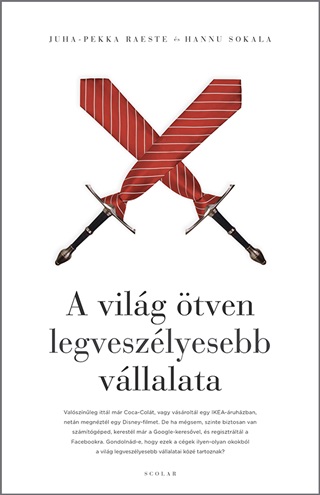 Juha-Pekka Raeste - A Vilg tven Legveszlyesebb Vllalata