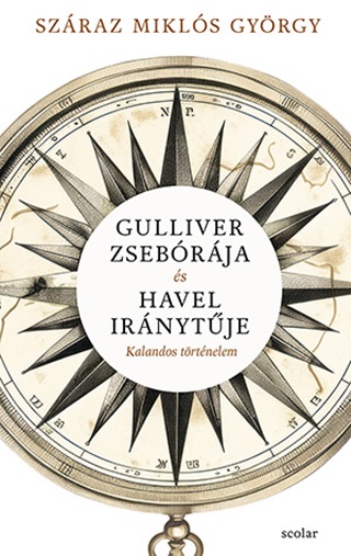 Gulliver Zsebrja s Havel Irnytje - Kalandos Trtnelem