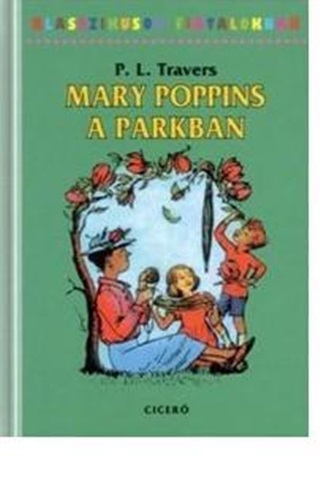 P.L Travers - Mary Poppins A Parkban (j!)