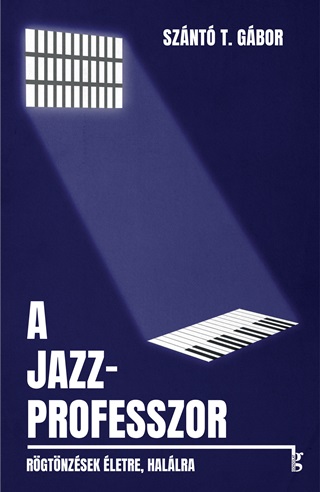 A Jazzprofesszor - Rgtnzsek letre, Hallra