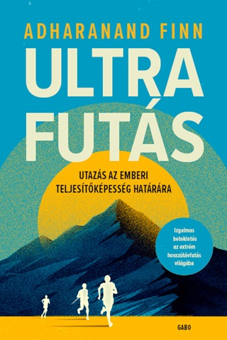 Adharanand Finn - Ultrafuts - Utazs Az Emberi Teljestkpessg Hatrra