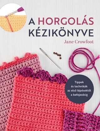 A Horgols Kziknyve - Tippek s Technikk Az Els Lpsektl A Befejezsig