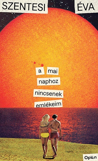 A Mai Naphoz Nincsenek Emlkeim