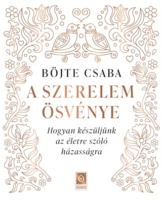 A Szerelem svnye - Hogyan Kszljnk Az letre Szl Hzassgra