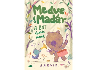 Medve s Madr - A Bot s Ms Mesk