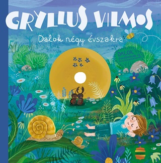 Gryllus Vilmos - Dalok Ngy vszakra - Cd Mellklettel