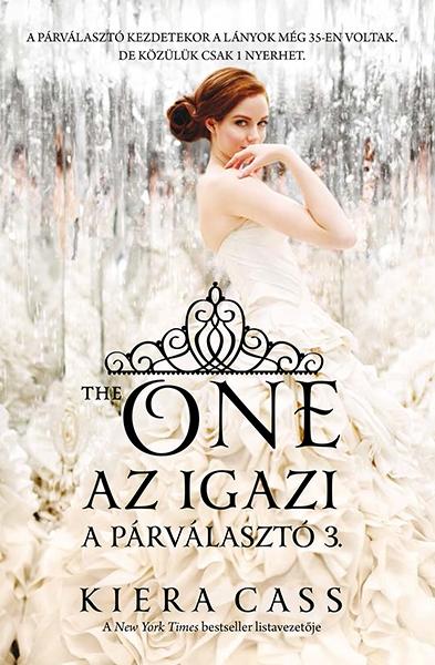 Kiera Cass - The One - Az Igazi - A Prvlaszt 3.