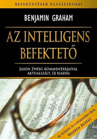 Benjamin Graham - Az Intelligens Befektet - Aktualizlt, j Kiads