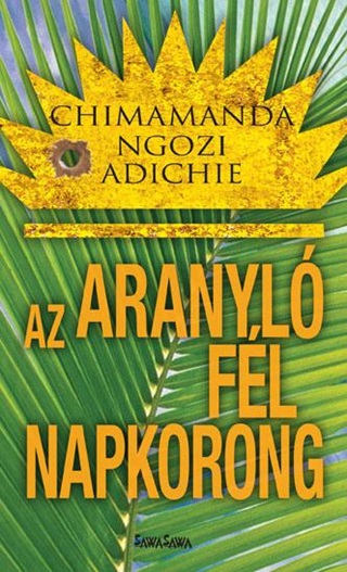 Chimamanda Ngozi Adichie - Az Aranyl Fl Napkorong