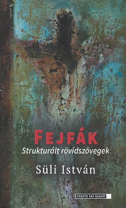 Sli Istvn - Fejfk - Strukturlt Rvidszvegek