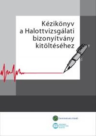 Hilbert Lszln (sszell. Bene Mnika - Kziknyv A Halottvizsglati Bizonytvny Kitltshez